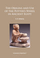 Book cover of: Origins and Use of the Potter’s Wheel in Ancient Egypt. By: Sarah Doherty