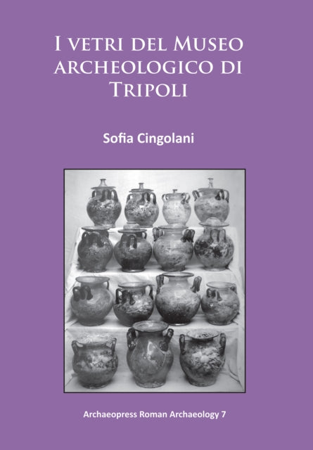 Book cover of: I vetri del Museo archeologico di Tripoli. By: Sofia Cingolani