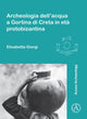 Book cover of: Archeologia dell’acqua a Gortina di Creta in eta protobizantina. By: Elisabetta Giorgi
