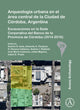 Book cover of: Arqueologia urbana en el area central de la Ciudad de Cordoba, Argentina. By: Andrés D. Izeta