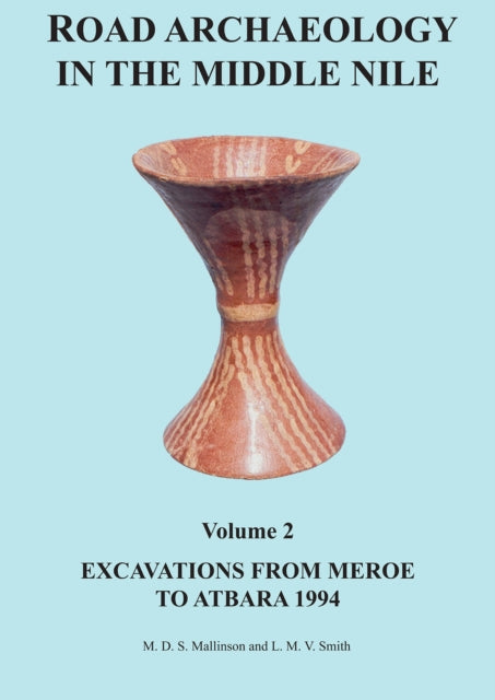 Road Archaeology in the Middle Nile: Volume 2