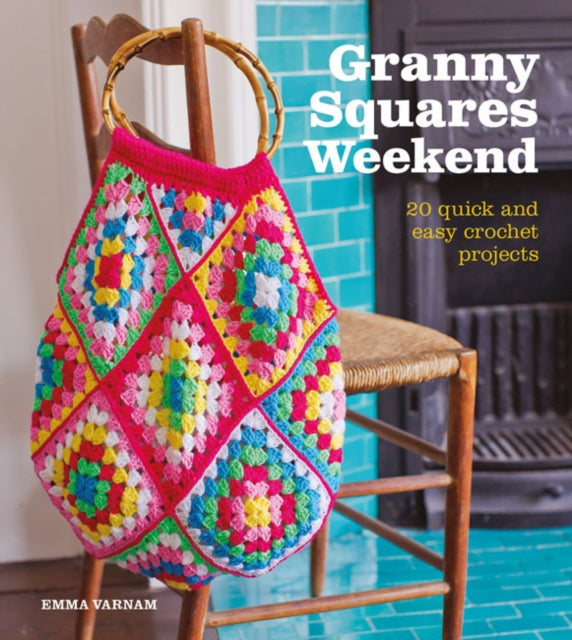 Book cover of: Granny Squares Weekend. By: Emma Varnam