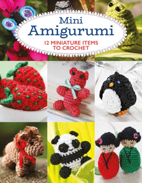 Book cover of: Mini Amigurumi. By: Sara Scales