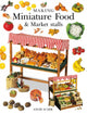 Making Miniature Food & Market Stalls 9781784944445 Angie Scarr