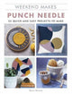 Book cover of: Weekend Makes: Punch Needle. By: Sarah Moore