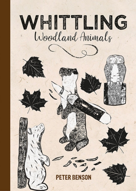 Whittling Woodland Animals 9781784946586 Peter Benson