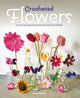Crocheted Flowers, 30 Stylish and Realistic Blooms to Create 9781784946807 Emma Varnam