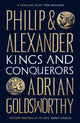 Philip and Alexander, Kings and Conquerors 9781784978778 Adrian Goldsworthy