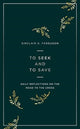 Book cover of: To Seek and to Save