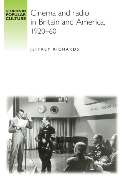 Book cover of: Cinema and Radio in Britain and America, 1920–60. By: Jeffrey Richards