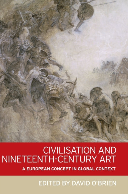 Book cover of: Civilisation and Nineteenth-Century Art. By: David O'Brien