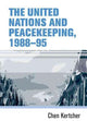 Book cover of: United Nations and Peacekeeping, 1988–95. By: Chen Kertcher