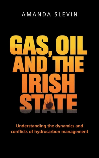 Book cover of: Gas, Oil and the Irish State. By: Amanda Slevin