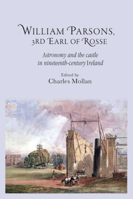 Book cover of: William Parsons, 3rd Earl of Rosse. By: Charles Mollan
