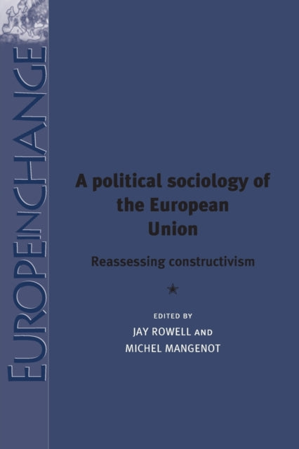 Book cover of: Political Sociology of the European Union. By: Jay Rowell