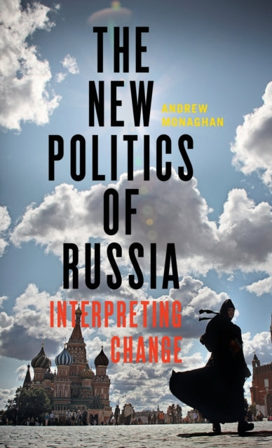Book cover of: New Politics of Russia. By: Andrew Monaghan