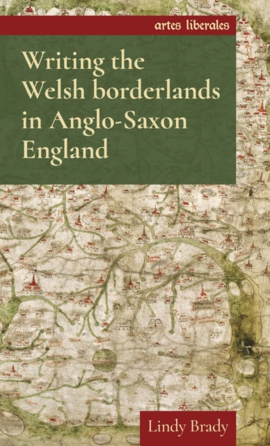 Book cover of: Writing the Welsh Borderlands in Anglo-Saxon England. By: Lindy Brady