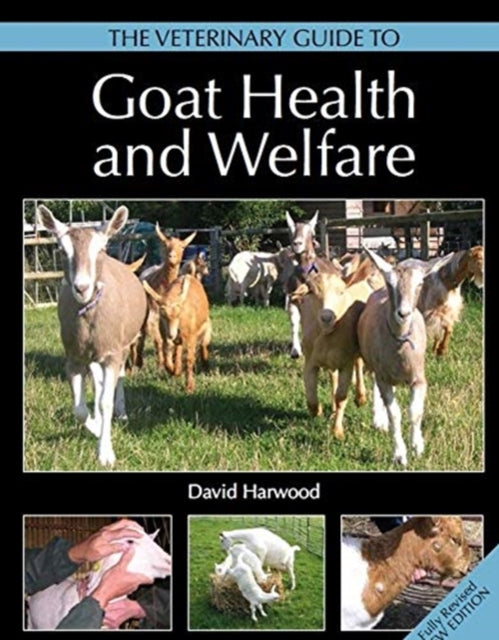 Book cover of: Veterinary Guide to Goat Health and Welfare. By: David Harwood