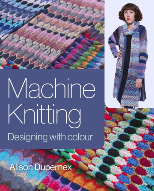Book cover of: Machine Knitting. By: Alison Dupernex