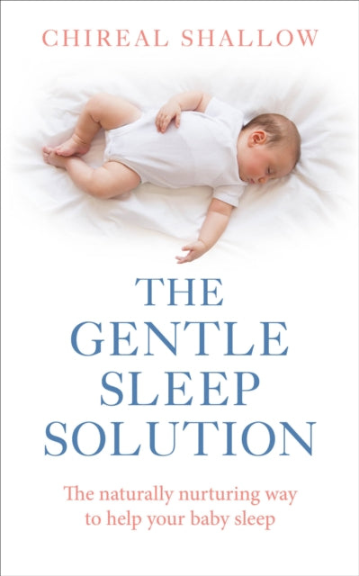 Book cover of: Gentle Sleep Solution. By: Chireal Shallow