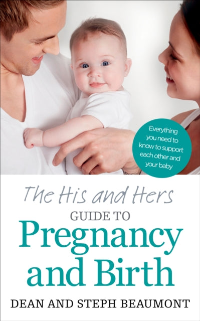 Book cover of: His and Hers Guide to Pregnancy and Birth. By: Dean Beaumont