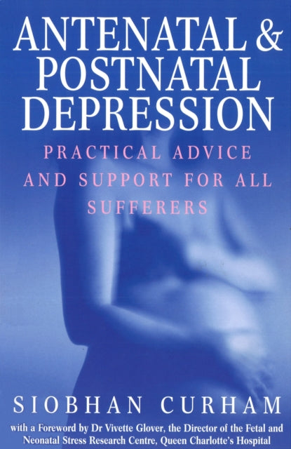 Book cover of: Antenatal And Postnatal Depression. By: Siobhan Curham