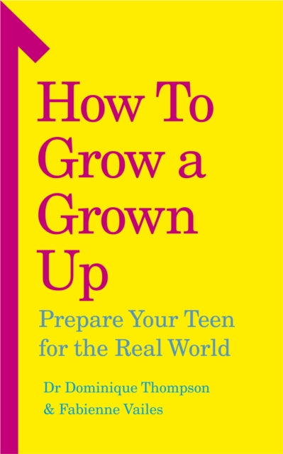 Book cover of: How to Grow a Grown Up. By: Dominique Thompson