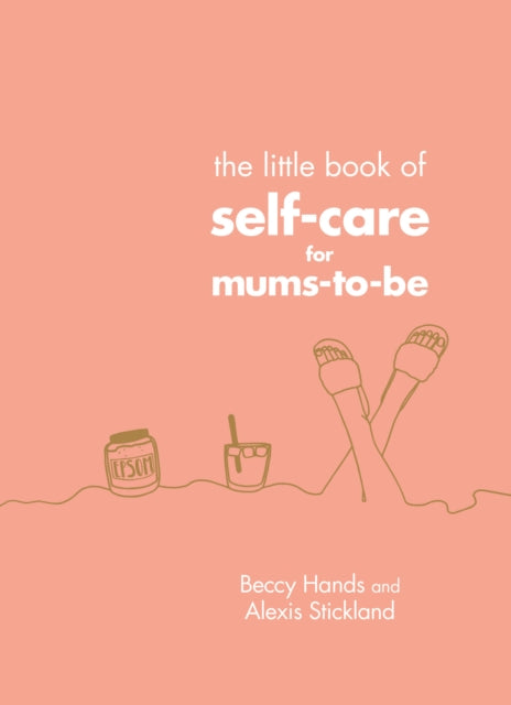Book cover of: Little Book of Self-Care for Mums-To-Be. By: Beccy Hands