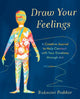 Book cover of: Draw Your Feelings. By: Rukmini Poddar