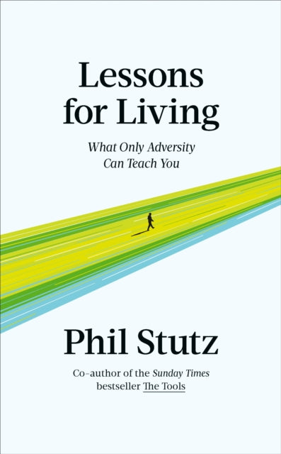 Book cover of: Lessons for Living. By: Phil Stutz