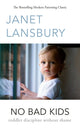 Book cover of: No Bad Kids. By: Janet Lansbury