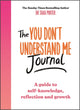 You Don't Understand Me Journal, A guide to self-knowledge, reflection and growth 9781785121708 Tara Porter