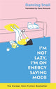I'm Not Lazy, I'm on Energy Saving Mode: The Korean Non-Fiction Bestseller 9781785122361 Dancing Snail