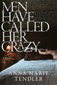 Book cover of: Men Have Called Her Crazy