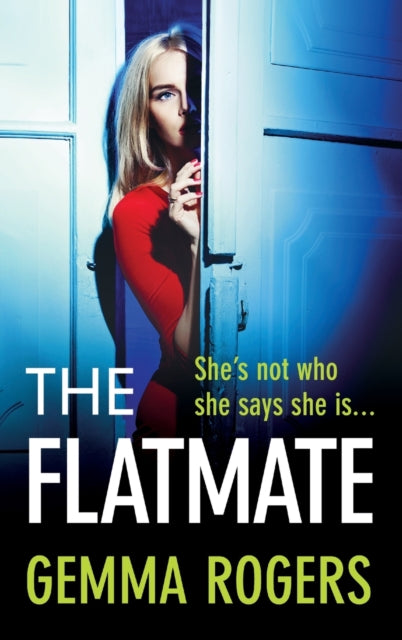 The Flatmate, A completely addictive thriller from Gemma Rogers 9781785138003 Gemma Rogers