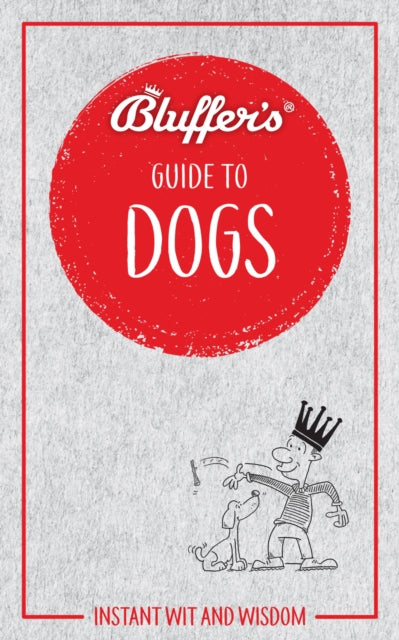 Book cover of: Bluffer's Guide to Dogs. By: Simon Whaley