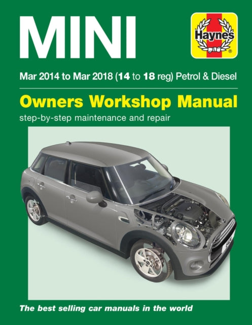 Mini Petrol & Diesel (Mar '14 - '18) Haynes Repair Manual, Complete coverage for your vehicle 9781785214240 Haynes