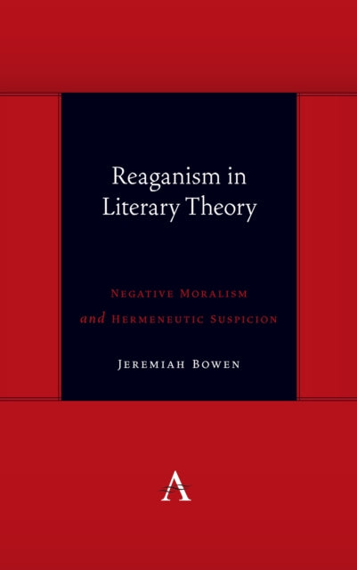 Book cover of: Reaganism in Literary Theory. By: Jeremiah Bowen