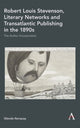 Book cover of: Robert Louis Stevenson, Literary Networks and Transatlantic Publishing in the 1890s. By: Glenda Norquay