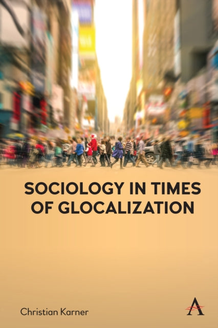 Book cover of: Sociology in Times of Glocalization. By: Christian Karner