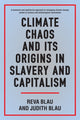 Book cover of: Climate Chaos and its Origins in Slavery and Capitalism. By: Judith R. Blau