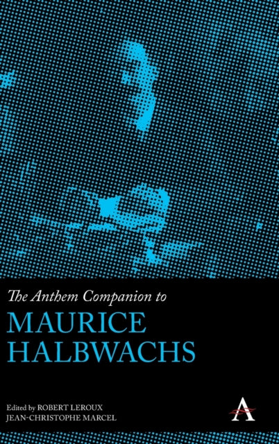 Book cover of: Anthem Companion to Maurice Halbwachs. By: Robert Leroux