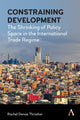 Book cover of: Constraining Development. By: Rachel Denae Thrasher