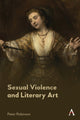 Book cover of: Sexual Violence and Literary Art. By: Robinson, Peter