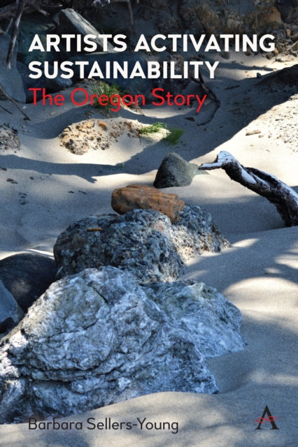 Book cover of: Artists Activating Sustainability. By: Barbara Sellers-Young