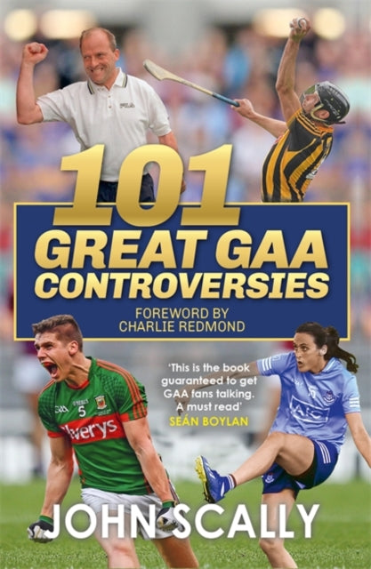 Book cover of: 101 Great GAA Controversies. By: John Scally