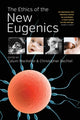Book cover of: Ethics of the New Eugenics. By: Calum MacKellar