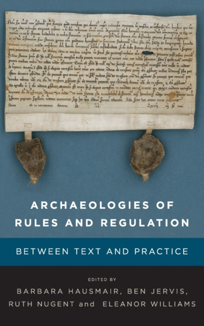 Book cover of: Archaeologies of Rules and Regulation. By: Barbara Hausmair