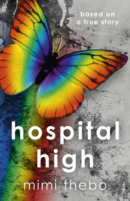 Book cover of: Hospital High – based on a true story. By: Mimi Thebo