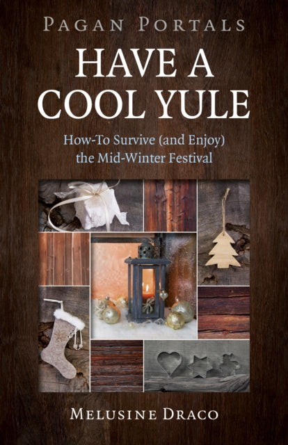 Book cover of: Pagan Portals - Have a Cool Yule. By: Melusine Draco